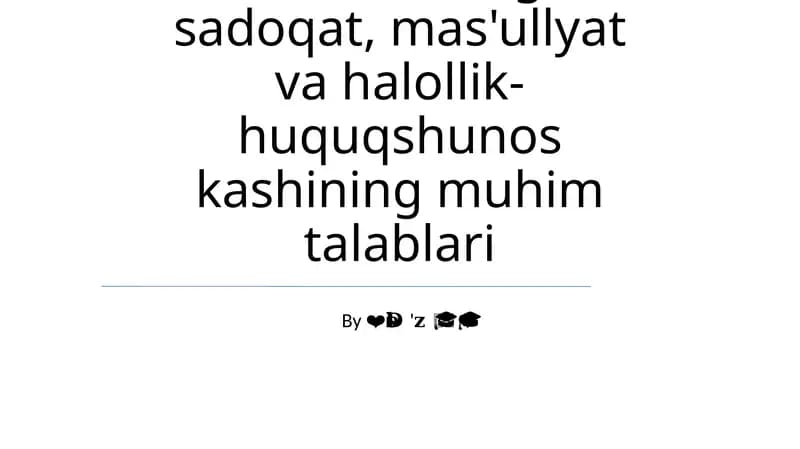 Adolat, kasbgu sadoqat, mas'ullyat va halollik-huquqshunos kashining muhim talablari