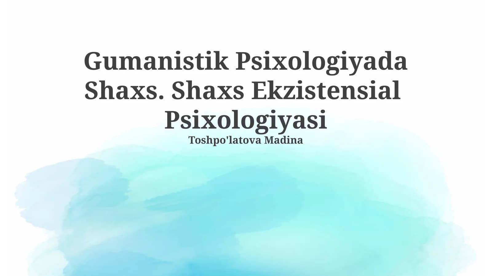 Gumanistik Psixologiyada Shaxs. Shaxs Ekzistensial Psixologiyasi