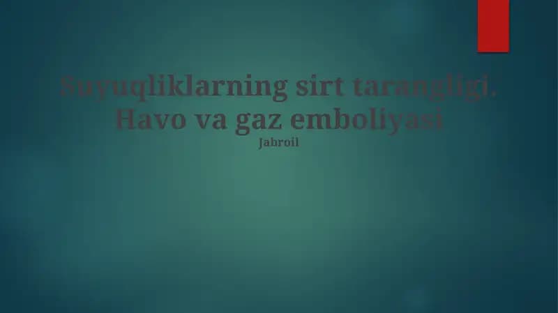 Suyuqliklarning sirt tarangligi. Havo va gaz emboliyasi