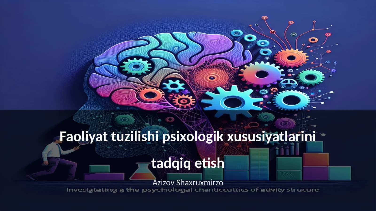 Faoliyat tuzilishi psixologik xususiyatlarini tadqiq etish