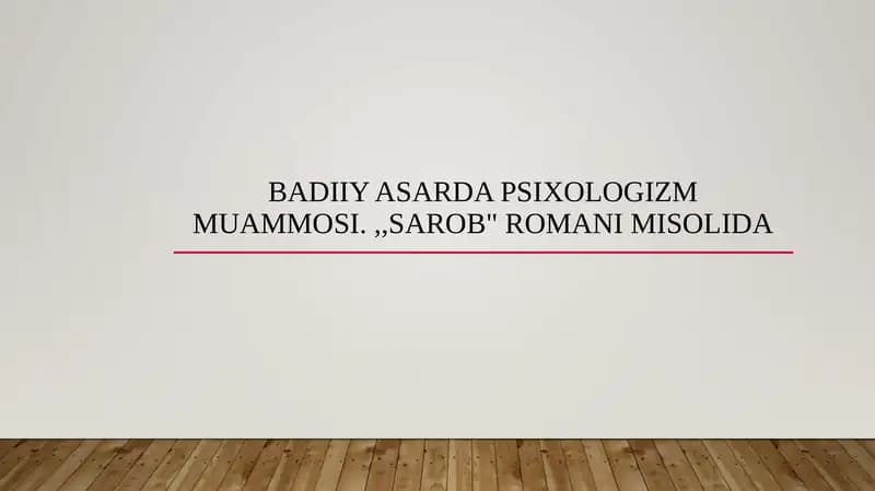 Badiiy asarda psixologizm muammosi.Sarob romani misolida