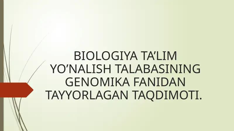 BIOLOGIYA TA’LIMYO’NALISH TALABASININGGENOMIKA FANIDAN TAYYORLAGAN TAQDIMOTI