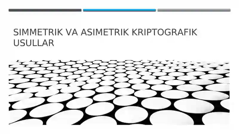 Simmetrik va asimetrik kriptografik usullar