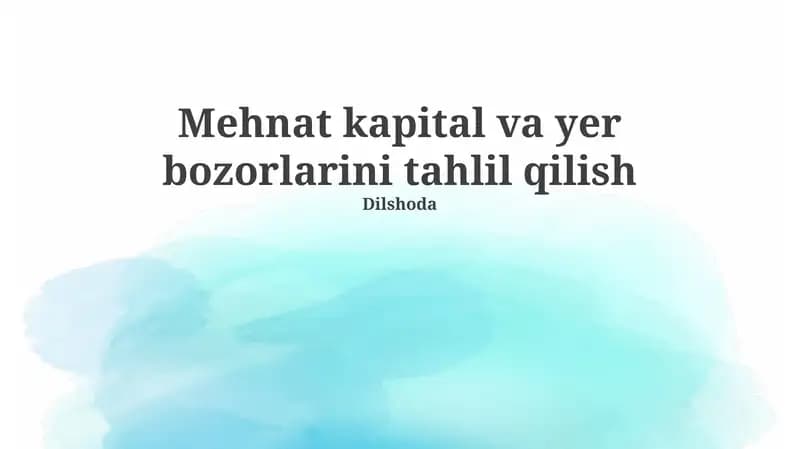 Mehnat, Kapital va Yer Bozorlarini Tahlil Qilish