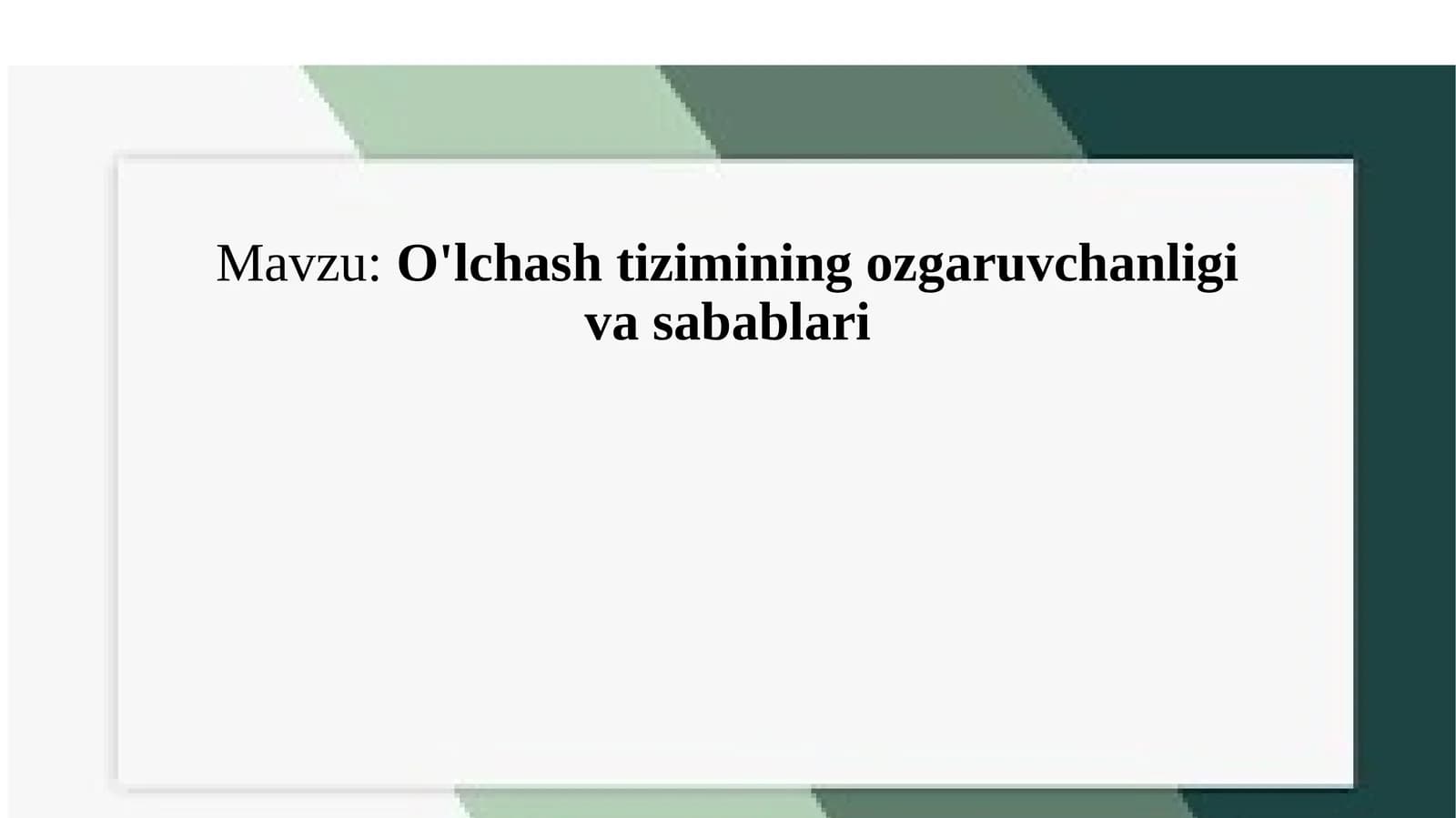 O'lchashtizimining ozgaruvchanligi va sabablari