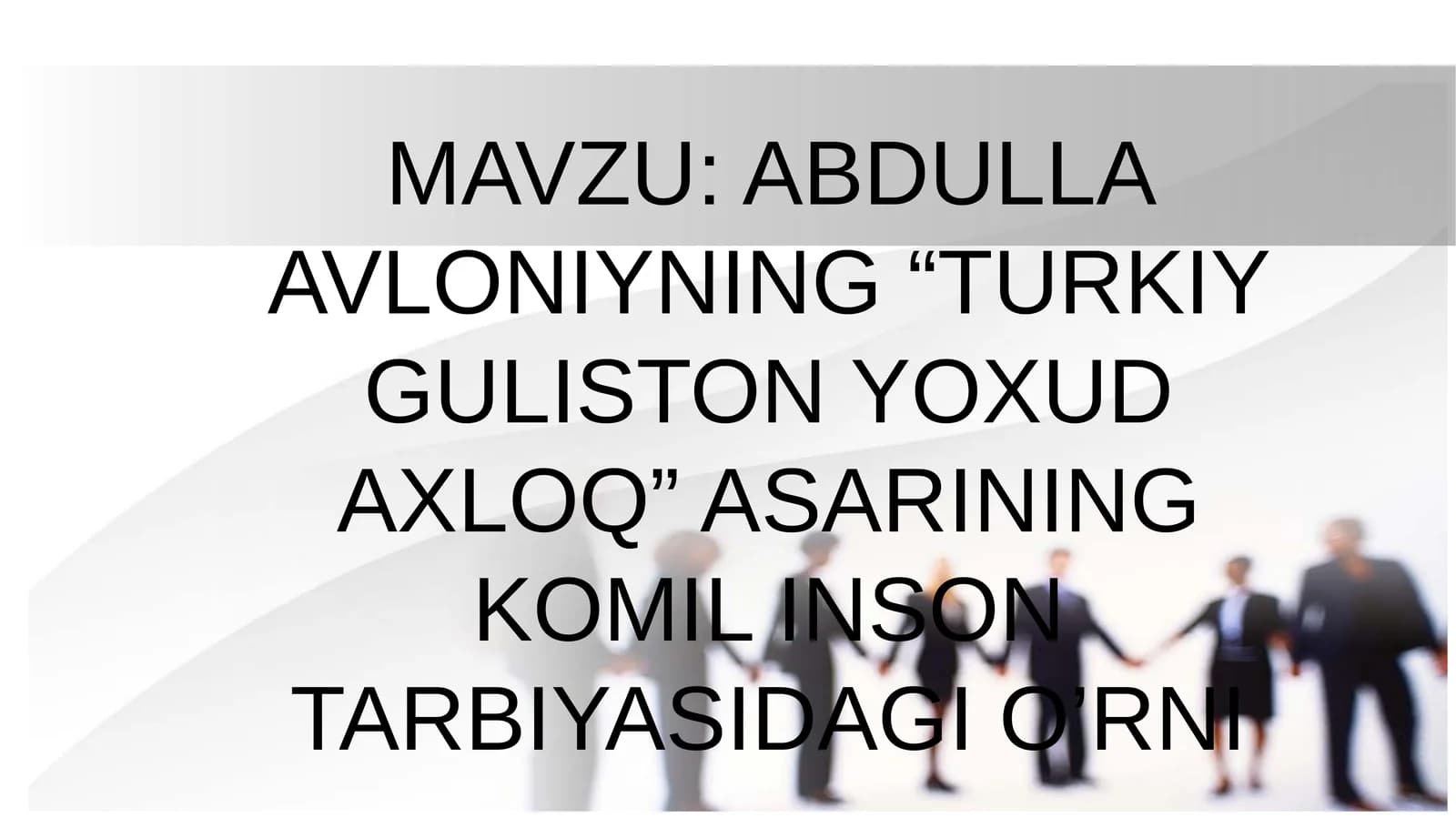ABDULLA AVLONIYNING “TURKIY GULISTON YOXUD AXLOQ” ASARINING KOMIL INSON TARBIYASIDAGI O’RNI