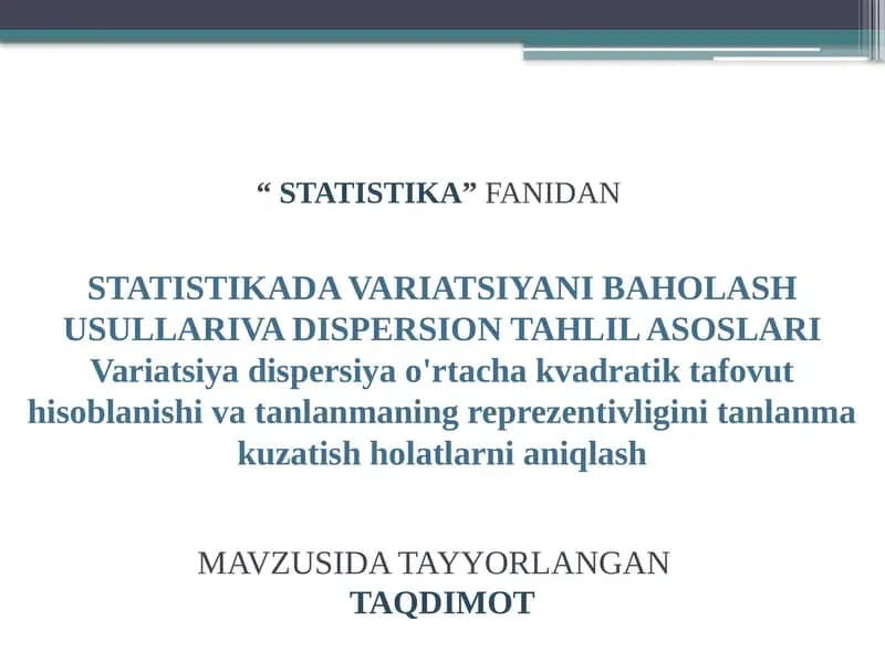 STATISTIKA FANIDAN STATISTIKADA VARIATSIYANI BAHOLASH USULLARI VA DISPERSION TAHLIL ASOSLARI