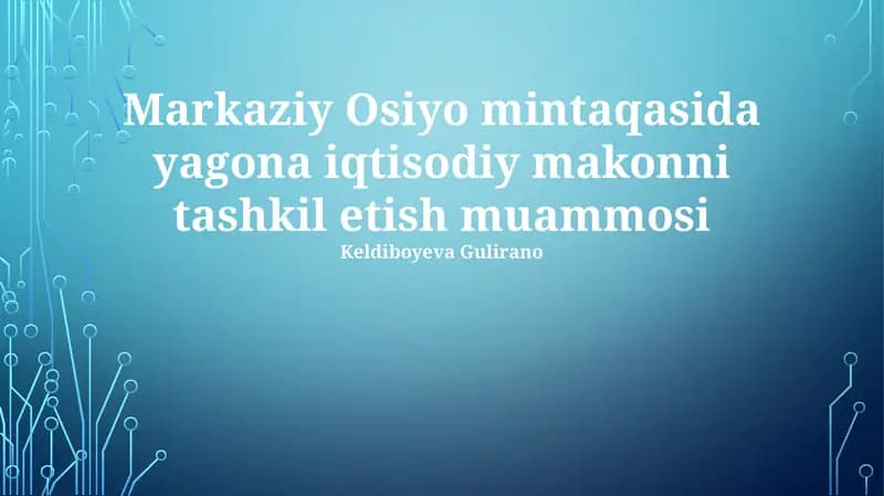 Markaziy Osiyoda Yaxlit Iqtisodiy Maydonni Yaratish Muammolari