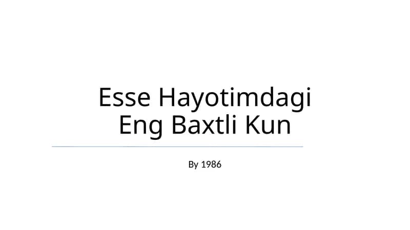 Esse Hayotimdagi Eng Baxtli Kun