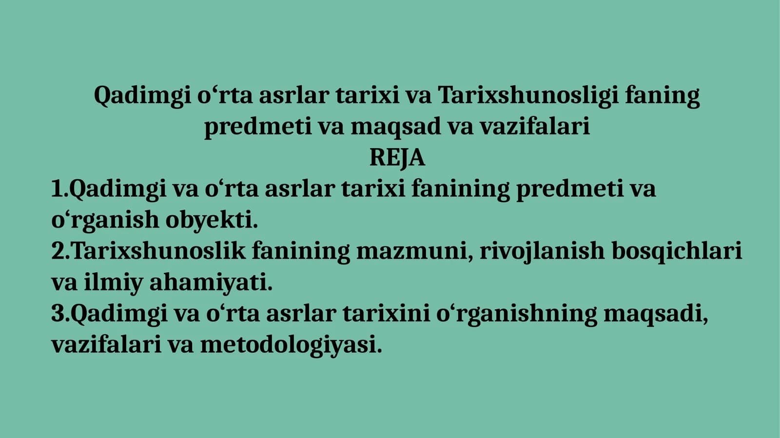 Qadimgi oʻrta asrlar tarixi va Tarixshunosligi faning predmeti va maqsad va vazifalari