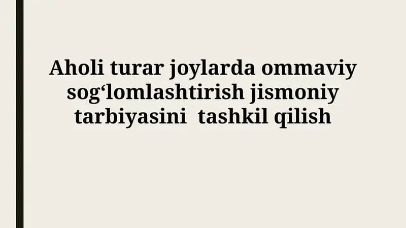Aholi turar joylarda ommaviy sog‘lomlashtirish jismoniy tarbiyasini tashkil etish