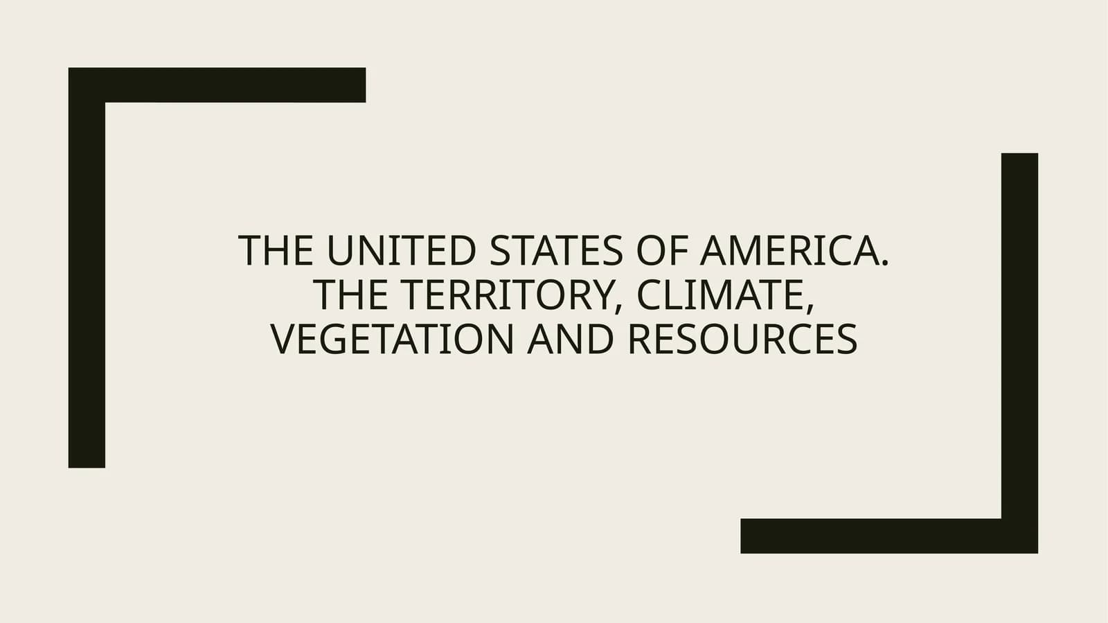 THE UNITED STATES OF AMERICA.THE TERRITORY, CLIMATE, VEGETATION AND RESOURCES