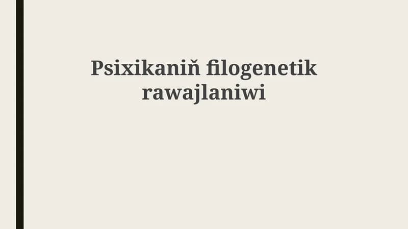 Psixikaniňfilogenetikrawajlaniwi