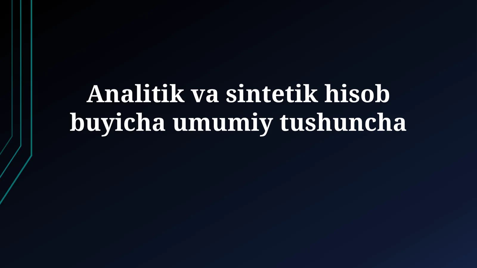 Tahliliy va Sintetik Buxgalteriya Hisobi Umumiy Tushunchasi