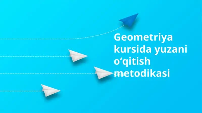 Geometriya kursida yuzani oʻqitish metodikasi