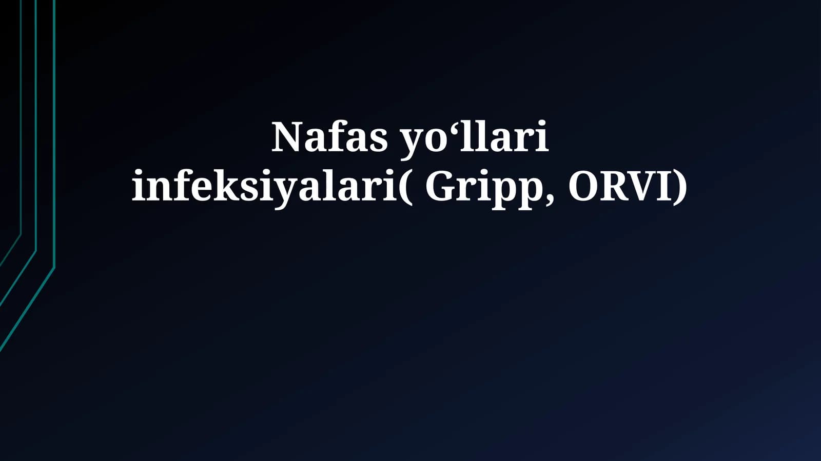 Nafas yoʻllari infeksiyalari( Gripp, ORVI)