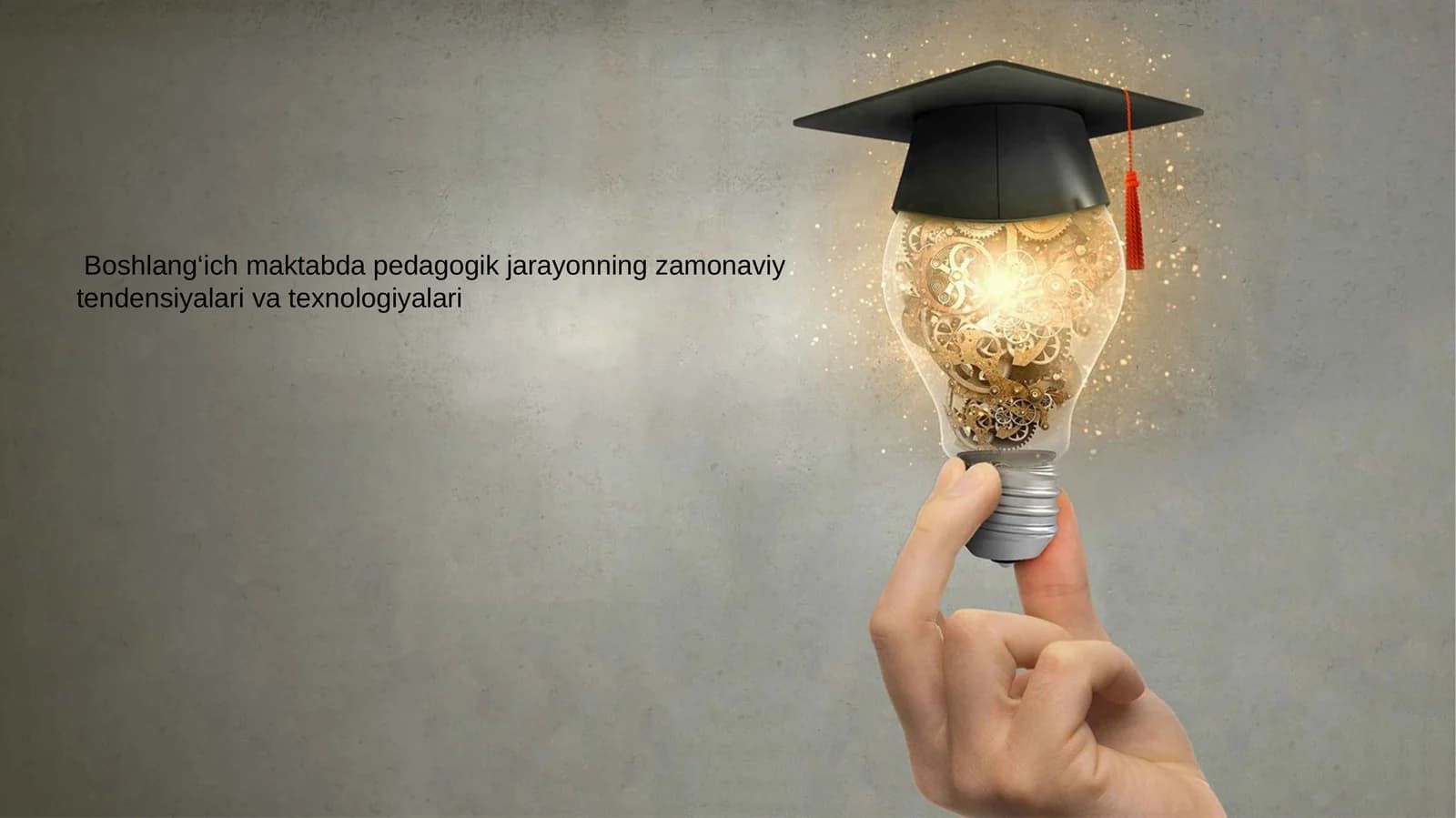 Boshlang‘ich maktabda pedagogik jarayonning zamonaviy tendensiyalari va texnologiyalari