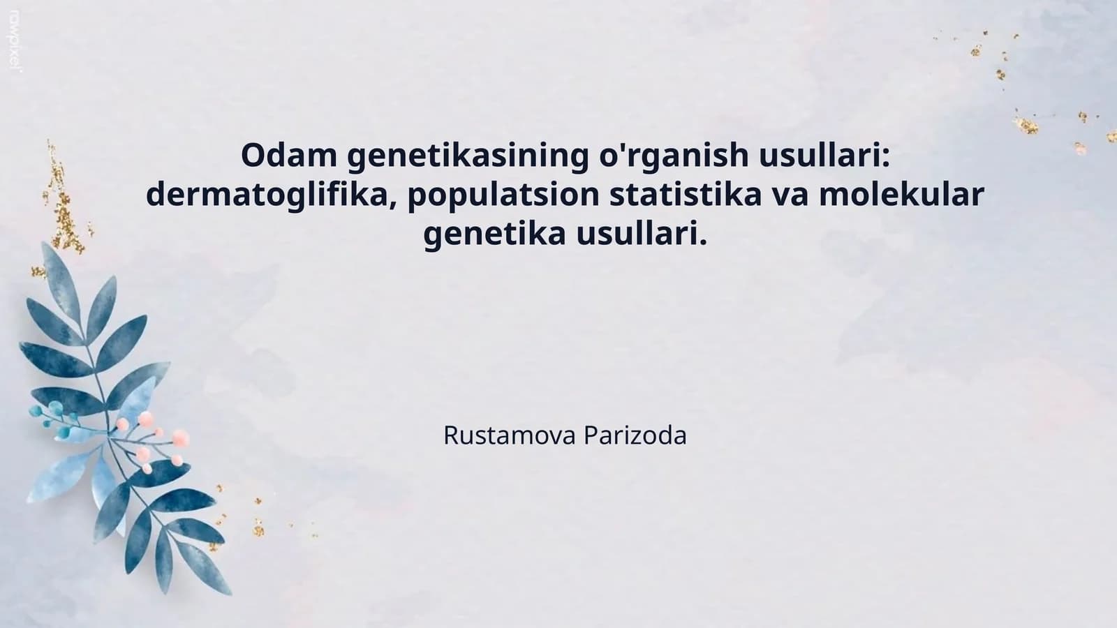 Odam genetikasining o'rganish usullari: dermatoglifika, populatsion statistika va molekular genetika usullari.