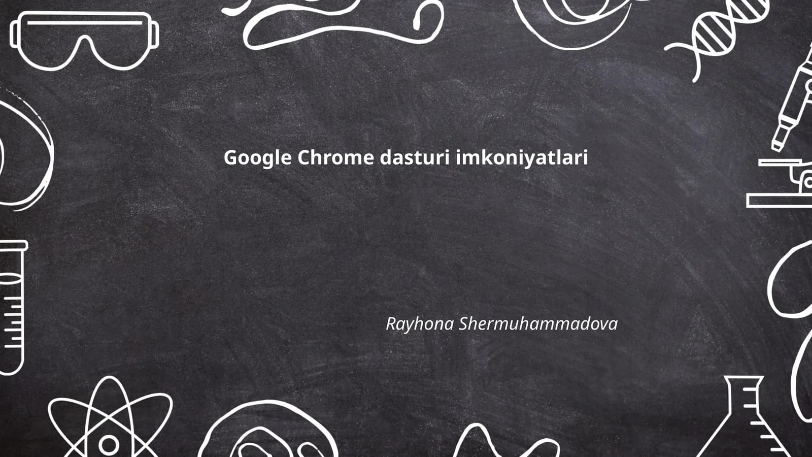 Google Chrome dasturi imkoniyatlari