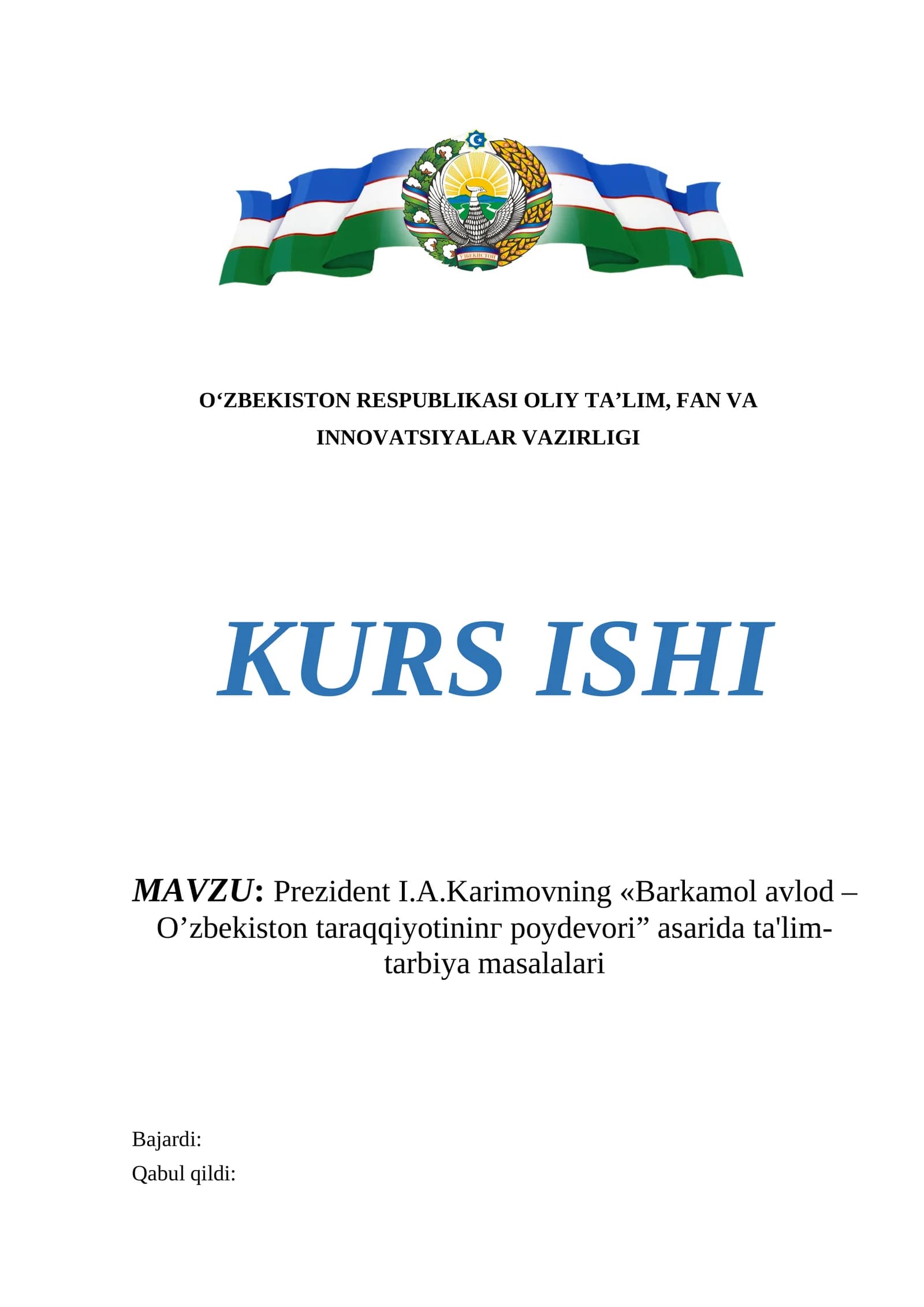 Prеzidеnt I.A.Karimovning «Barkamol avlod – O’zbеkiston taraqqiyotininг poydеvori” asarida ta'lim-tarbiya masalalari