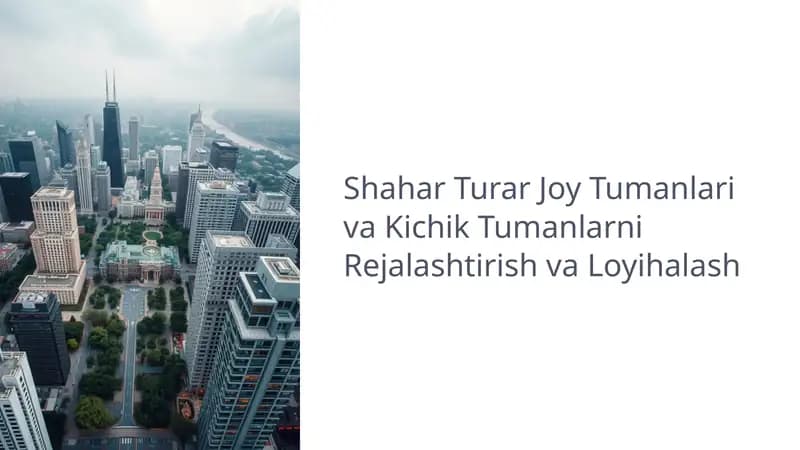 Shahar Turar Joy Tumanlari va Kichik Tumanlarni Rejalashtirish va Loyihalash