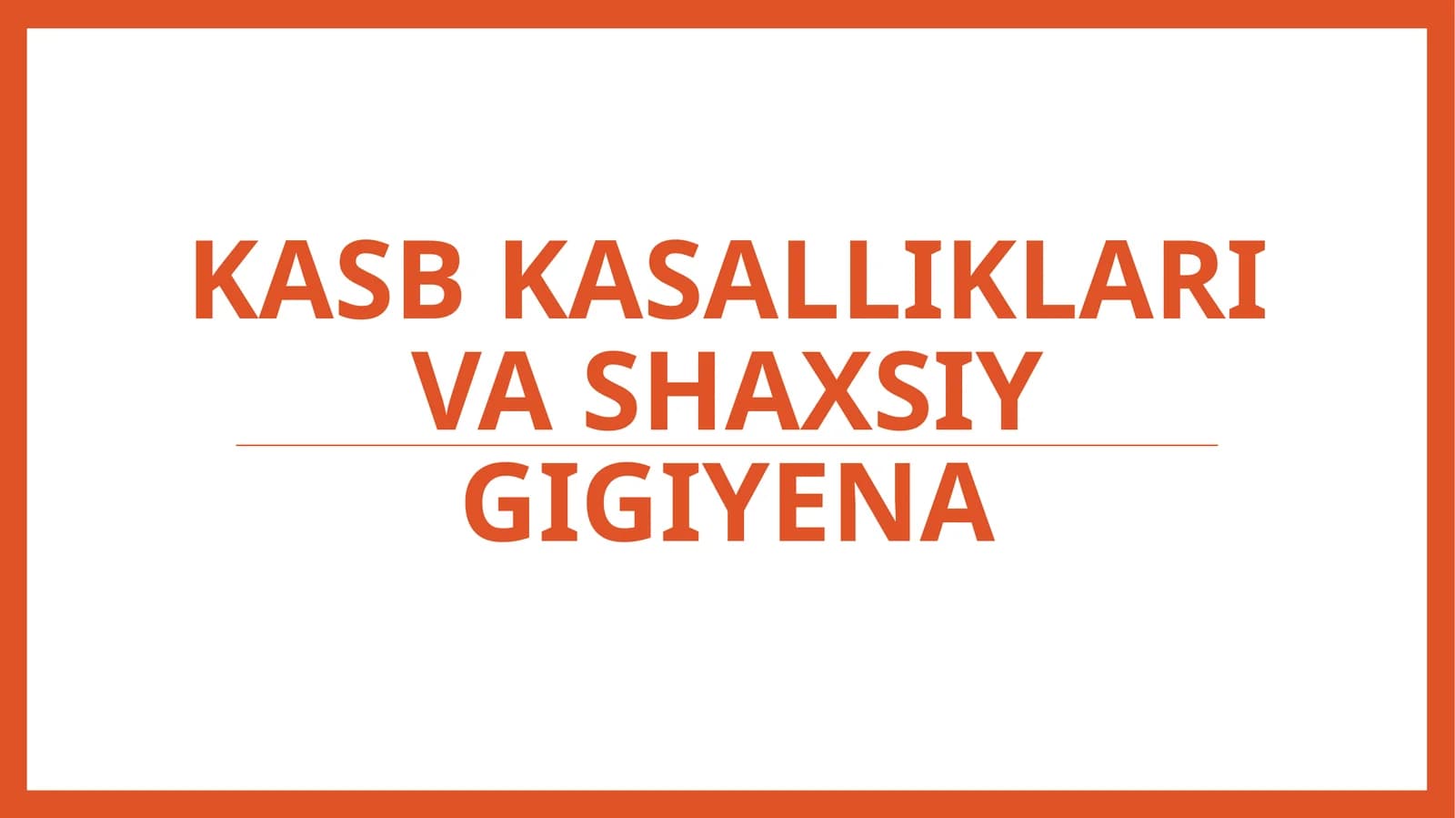 KASB KASALLIKLARI VA SHAXSIY GIGIYENA