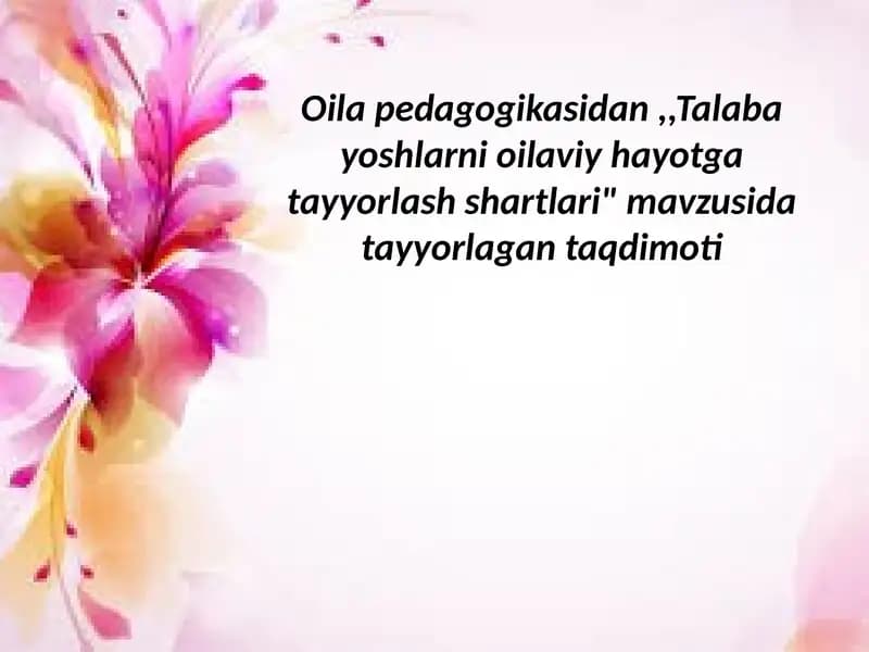 Talaba yoshlarni oilaviy hayotga tayyorlash shartlari