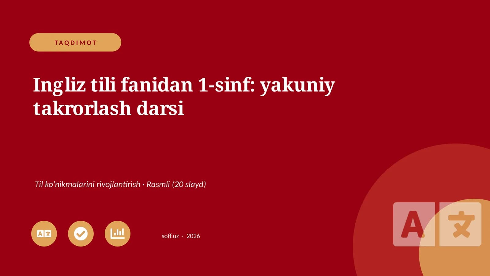 Ingliz tili fanidan 1-sinf: yakuniy takrorlash darsi