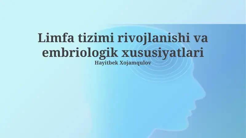 Limfa tizimi rivojlanishi va embriologik xususiyatlari