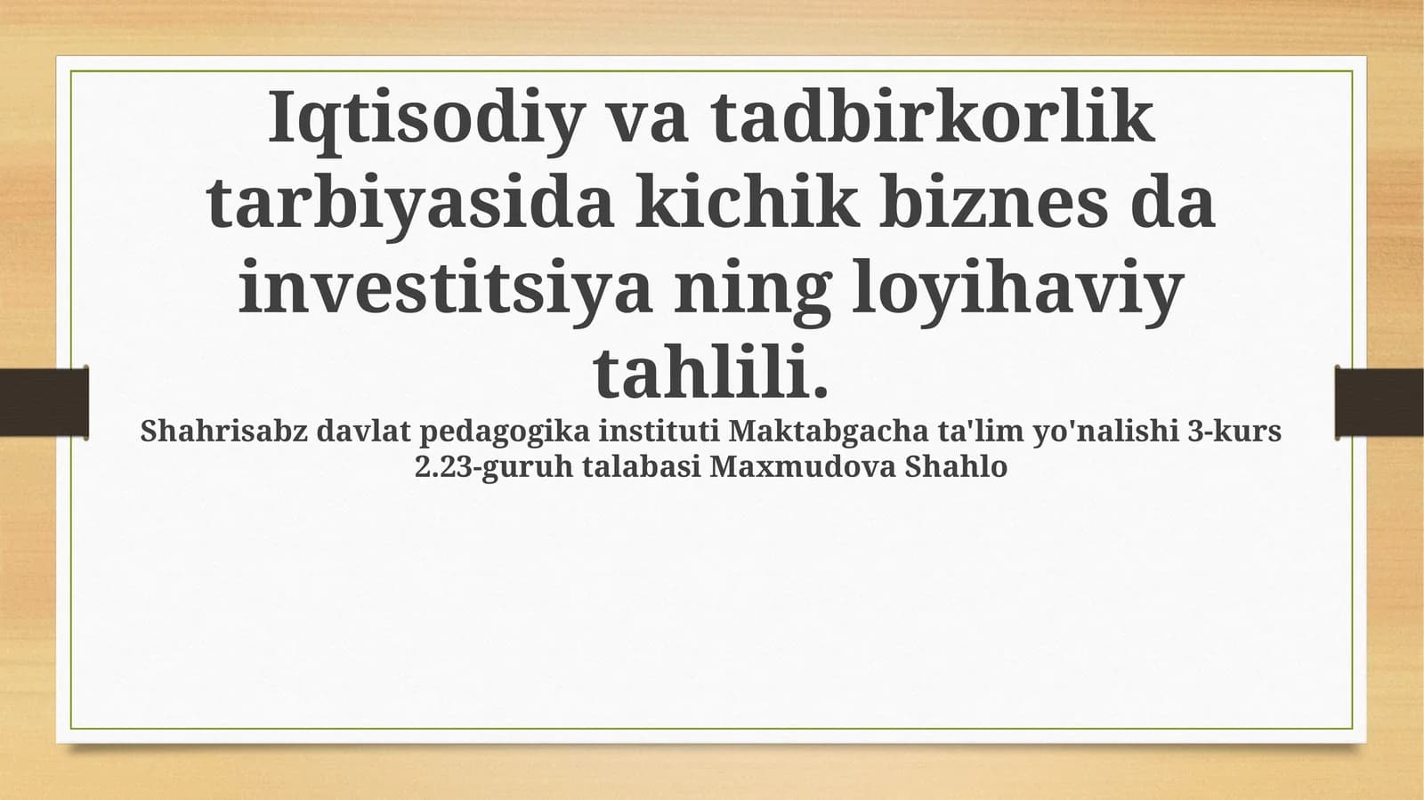 Iqtisodiy va tadbirkorlik tarbiyasida kichik biznes da investitsiya ning loyihaviy tahlili