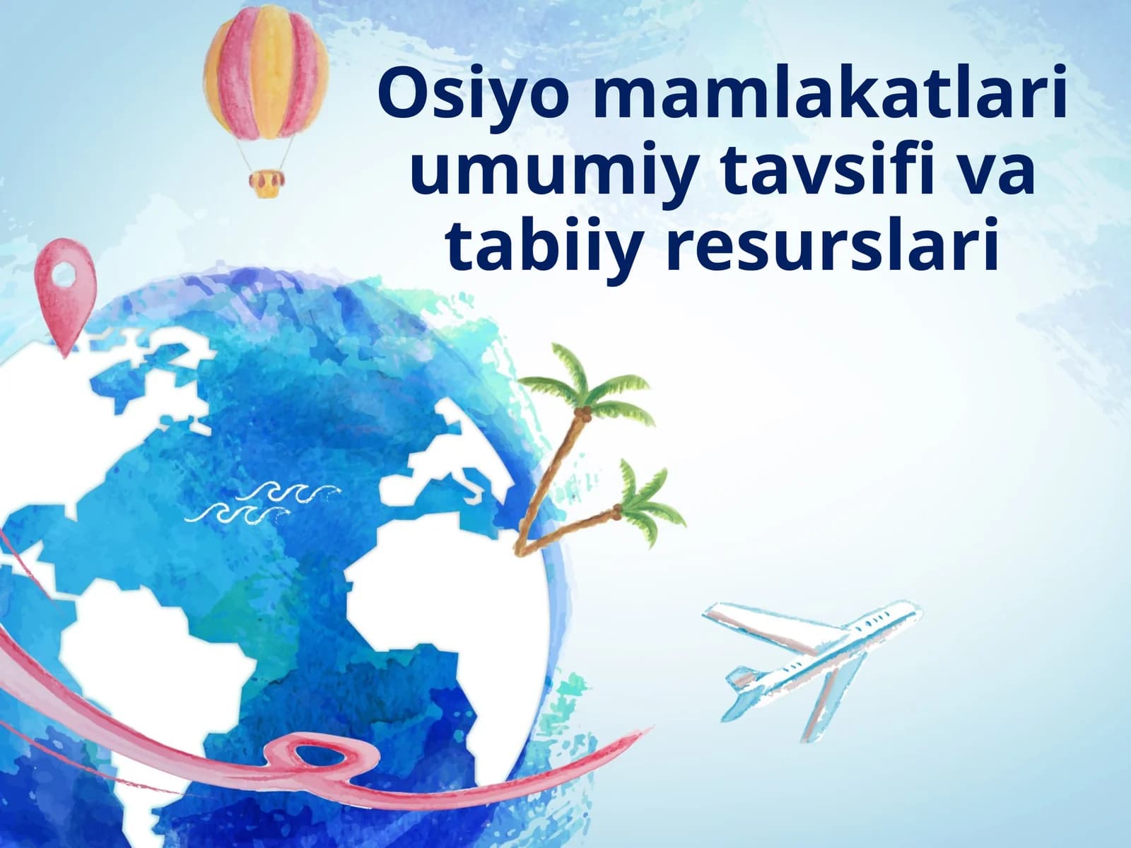 9-sinf Geografiya fanidan Osiyo mamlakatlari umumiy tavsifi va tabiiy resurslari dars taqdimot