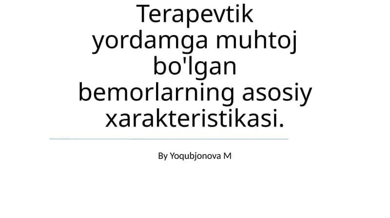 Terapevtik yordamga muhtoj bo'lgan bemorlarning asosiy xarakteristikasi