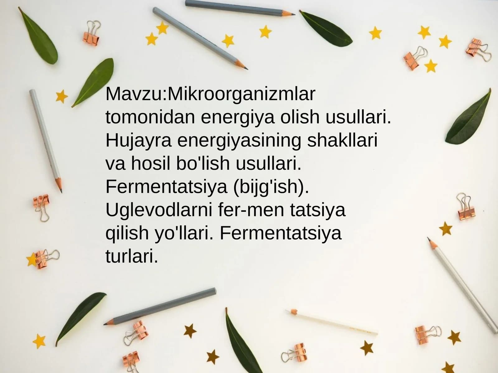 Mikroorganizmlar tomonidan energiya olish usullari. Hujayra energiyasining shakllari va hosil bo'lish usullari. Fermentatsiya (bijg'ish). Uglevodlarni fermentatsiya qilish yo'llari. Fermentatsiya turlari
