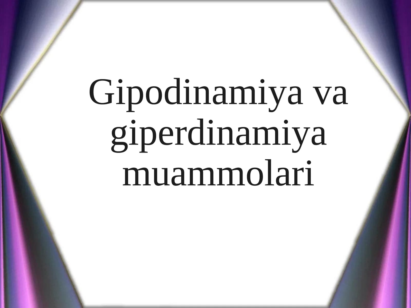 Gipodinamiya va giperdinamiya muammolari