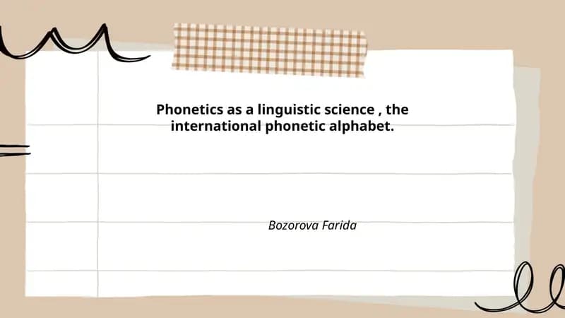 Phonetics as a linguistic science, the international phonetic alphabet