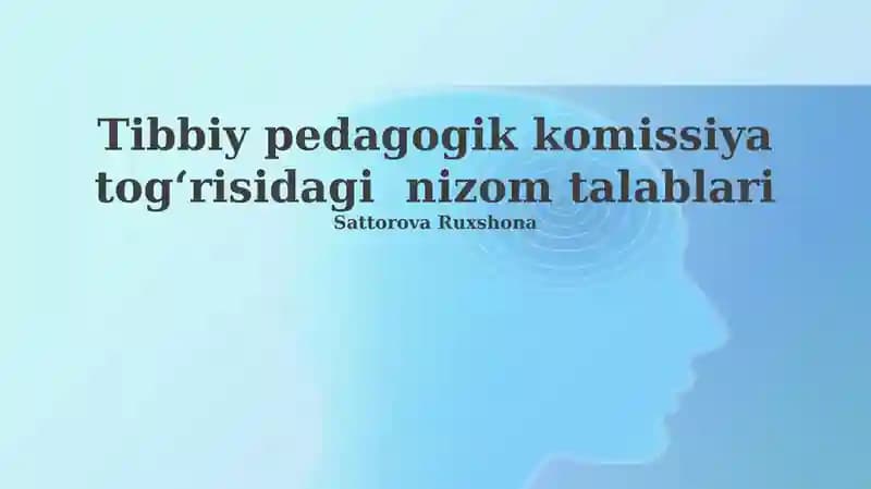 Tibbiy pedagogik komissiya togʻrisidagi nizom talablari