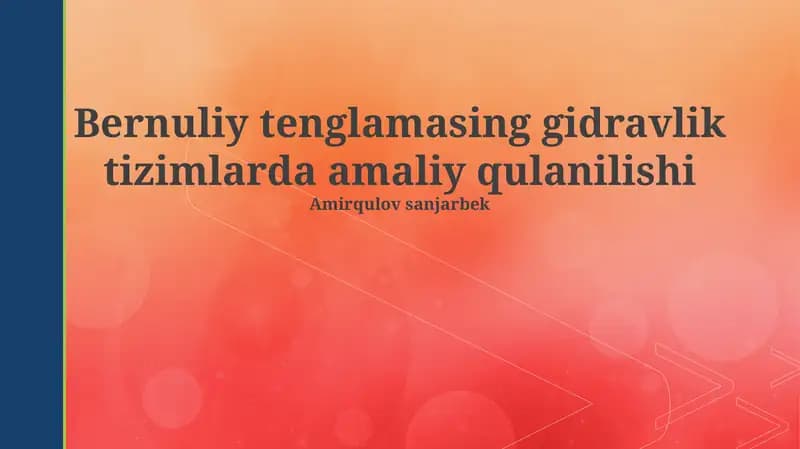 Bernuliy tenglamasing gidravlik tizimlarda amaliy qulanilishi