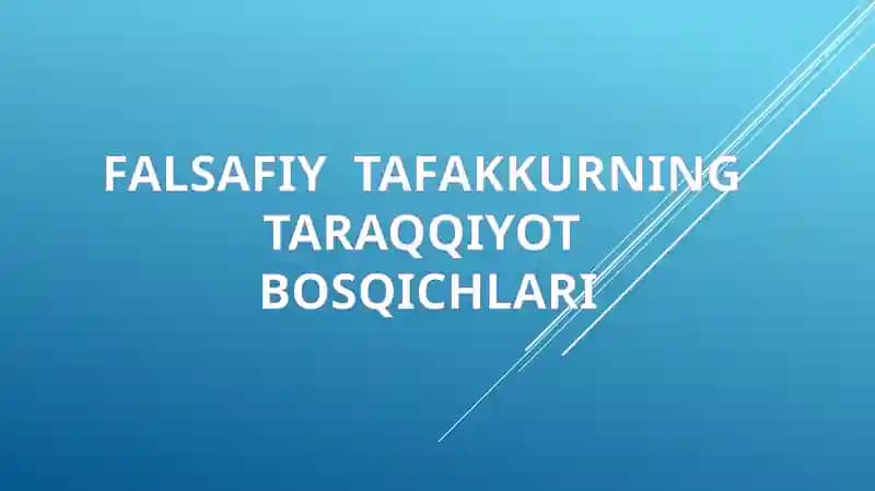 FALSAFIY TAFAKKURNING TARAQQIYOT BOSQICHLARI