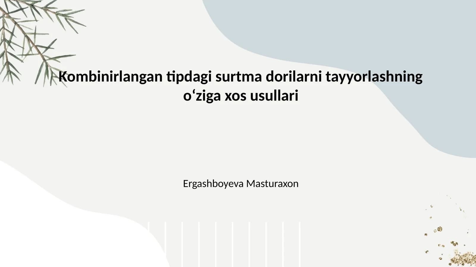 Kombinirlangan tipdagi surtma dorilarni tayyorlashning oʻziga xos usullari