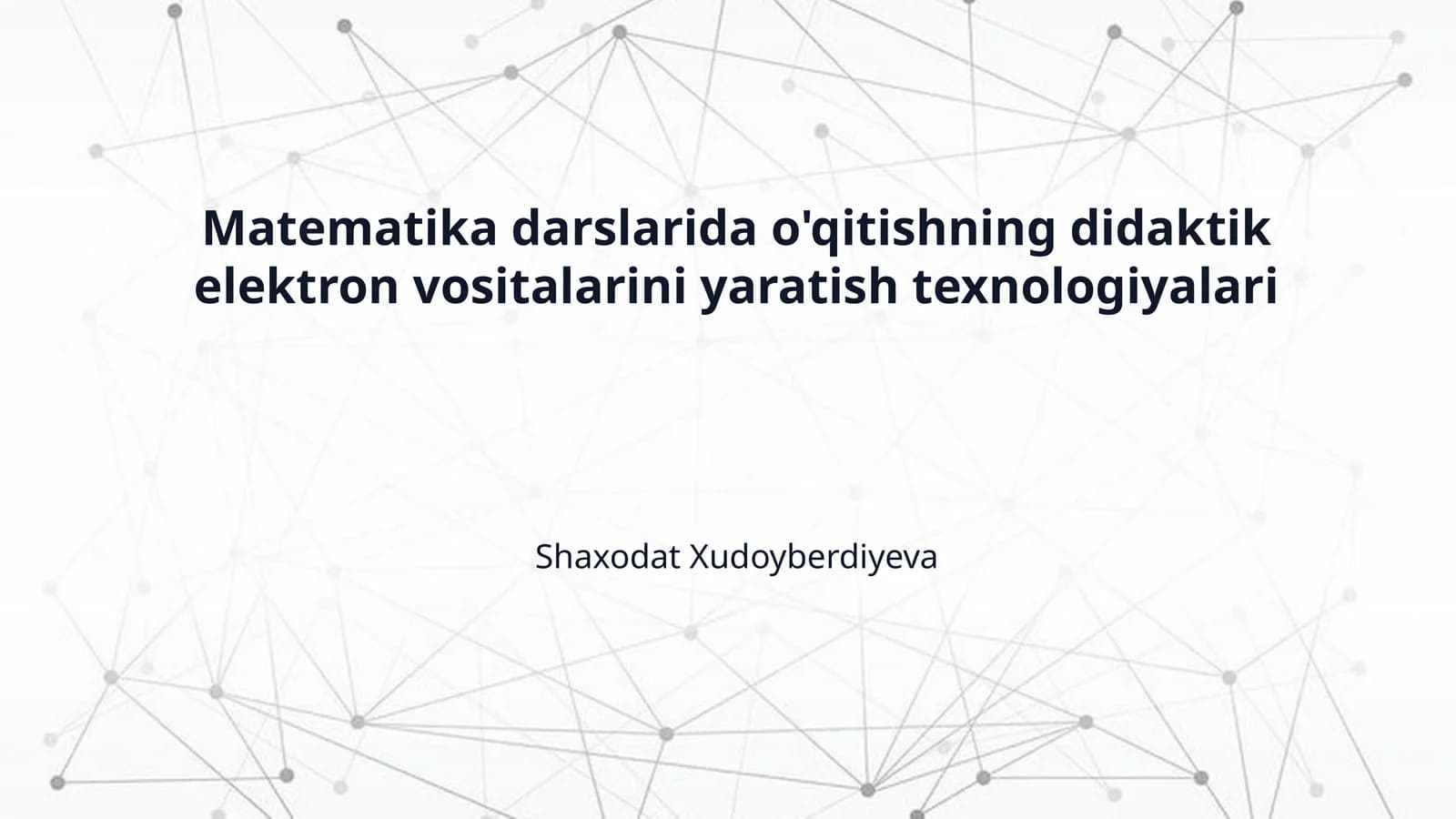 Matematika darslarida o'qitishning didaktik elektron vositalarini yaratish texnologiyalari