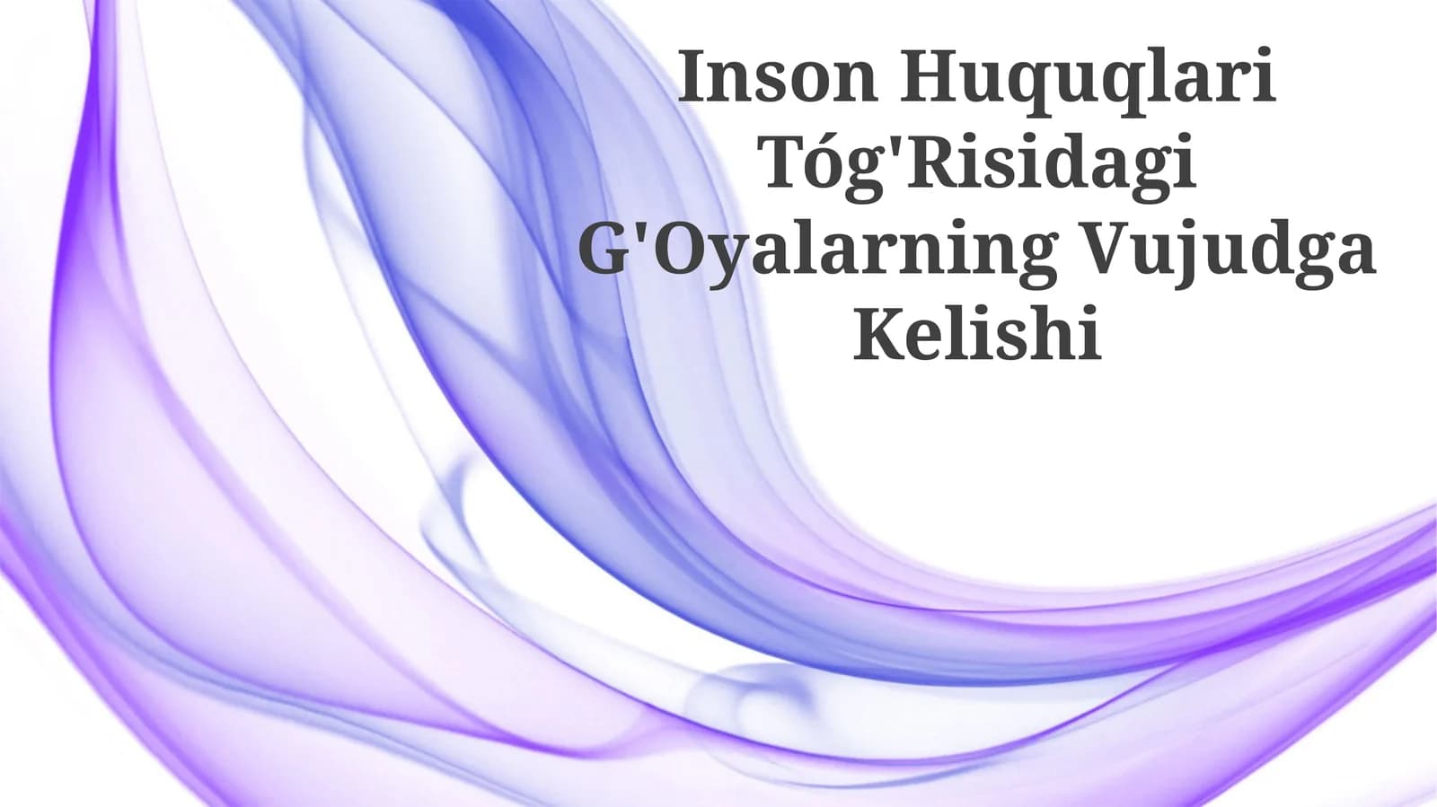 Inson Huquqlari Tóg'Risidagi G'Oyalarning Vujudga Kelishi