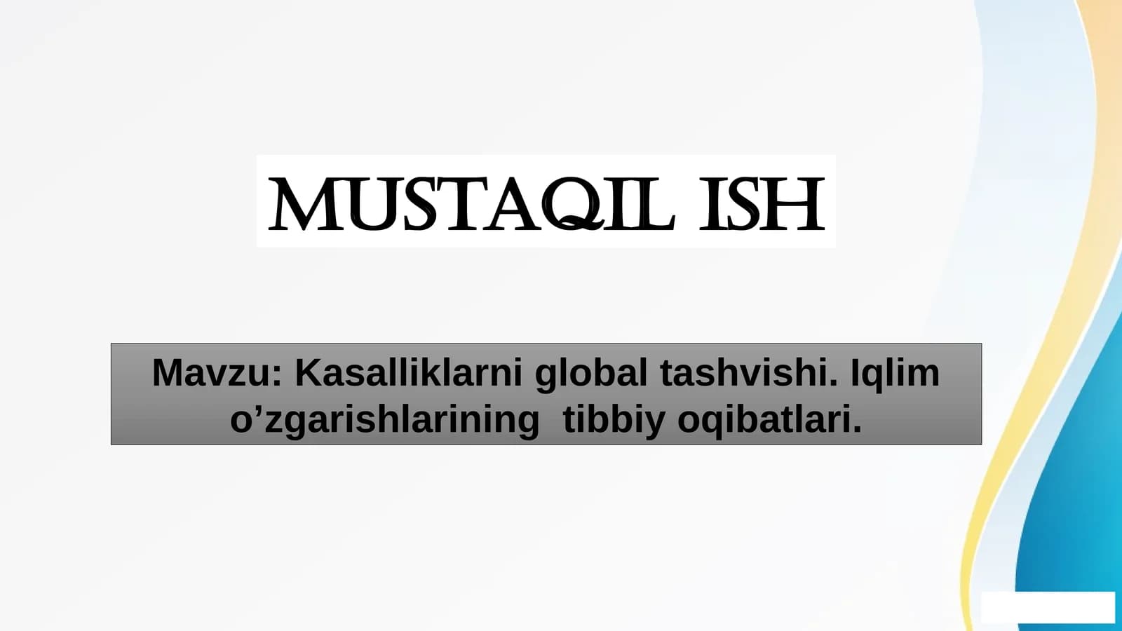 Kasalliklarni global tashvishi. Iqlim o’zgarishlarining  tibbiy oqibatlari.