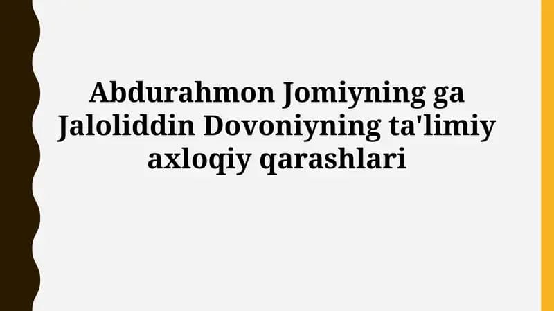 Abdurahmon Jomiyning ga Jaloliddin Dovoniyning ta'limiyaxloqiyqarashlari