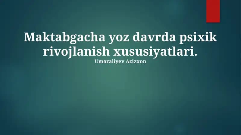 Maktabgacha yoz davrda psixik rivojlanish xususiyatlari