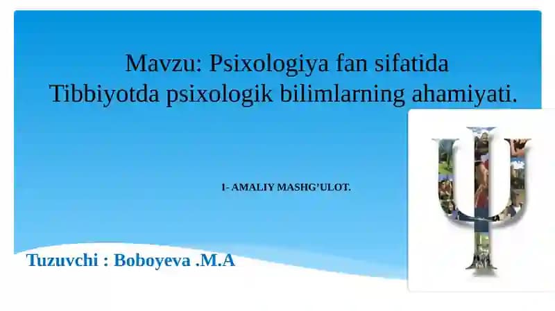 Psixologiya fan sifatida  Tibbiyotda psixologik bilimlarning ahamiyati.