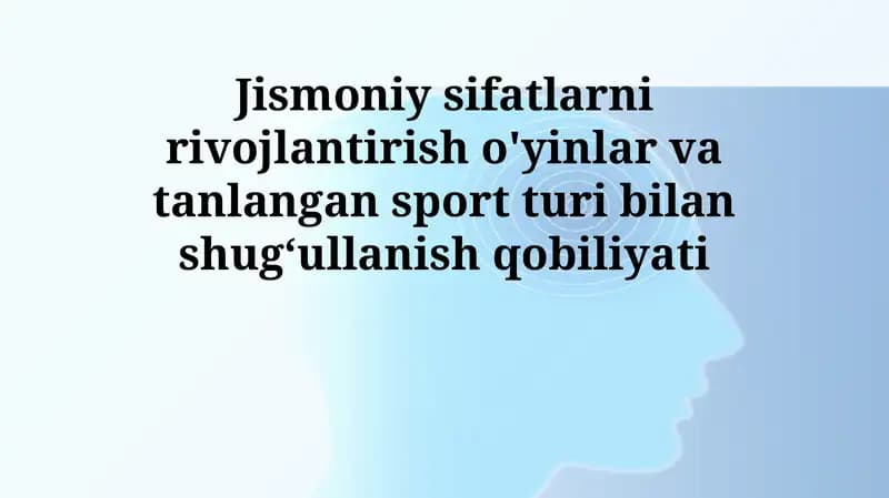 Jismoniy sifatlarni rivojlantirish o'yinlar va tanlangan sport turi bilan shugʻullanish qobiliyati