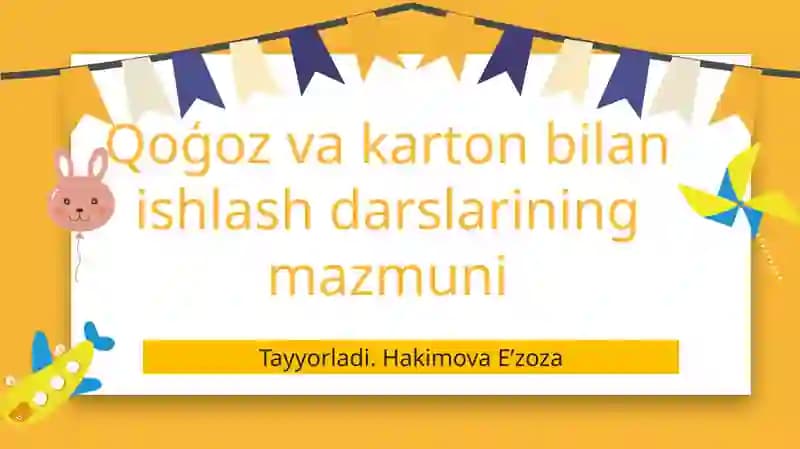 Qoģoz va karton bilan ishlash darslarining mazmuni