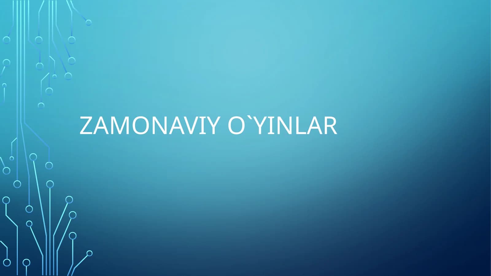 Zamonaviy O`yinlar