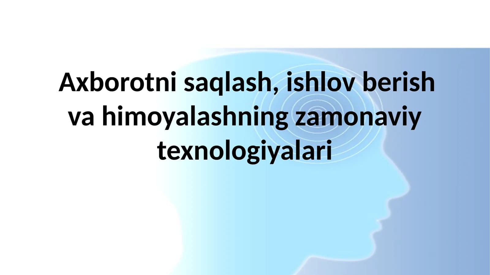 Axborotni saqlash, ishlov berish va himoyalashning zamonaviy texnologiyalari