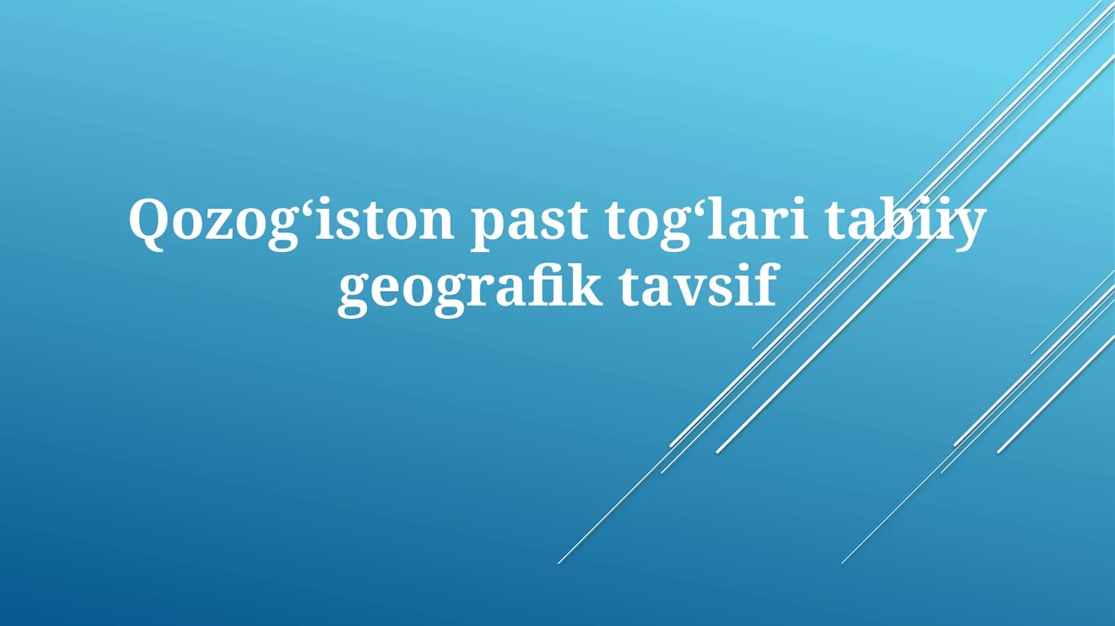 Qozogʻiston pasttogʻlaritabiiygeografiktavsif